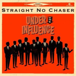 Straight No Chaser Under the Influence