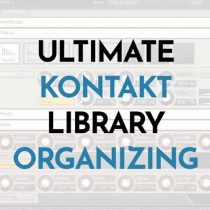 Ultimate Kontakt Library Organizing SQ